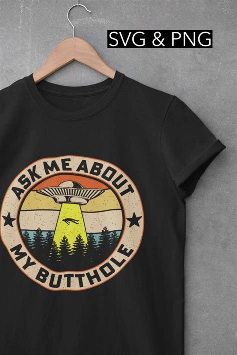 Ask Me About My Butthole Funny Ufo Alien Abduction Vintage Svg Etsy