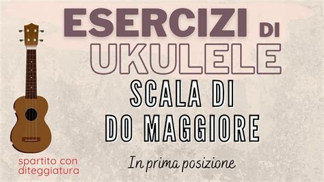 UKULELE Scala Di DO Maggiore In Prima Posizione YouTube