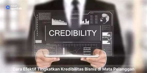 Cara Efektif Tingkatkan Kredibilitas Bisnis Di Mata Pelanggan