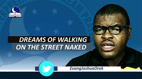 Dreams Of Walking Naked On The Street Or Road Meaning And Biblical