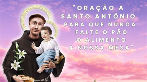 Oração a Santo Antônio para que nunca falte o Pão o Alimento a nossa