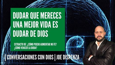 DUDAR QUE MERECES UNA MEJOR VIDA ES DUDAR DE DIOS Evolución Mental