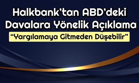 Halkbanktan Abddeki Davayla Lgili Kritik A Klama Geldi Paratic