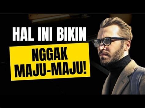 Hal Baik Ini Bikin Karir Lo Nggak Maju Maju Youtube