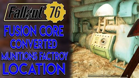 Fallout 76 Fusion Core Guide Converted Munitions Factory Location Youtube