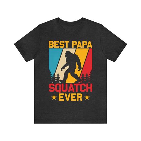 Best Papa Squatch Ever Bigfoot Tee Fathers Day Grandpa T For Him