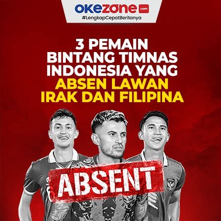 3 Pemain Bintang Timnas Indonesia Yang Absen Lawan Irak Dan Filipina 0