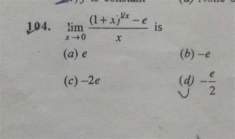 Solve Lim X 0 {[ 1 X 1 X E] X] Is A E B E C 2e D E 2