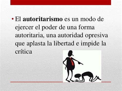 O Que Significa Autoritarismo - Autoritarismo y características.
