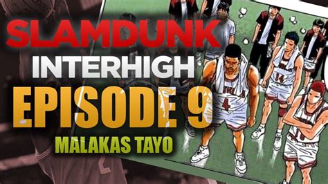 EP9 MALAKAS TAYO SLAM DUNK SEASON 2 INTERHIGH EPISODE 9 YouTube