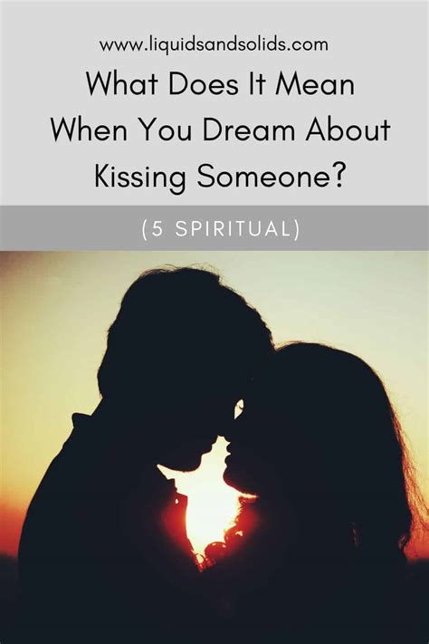 What Does It Mean When You Dream About Kissing Someone 5 Spiritual