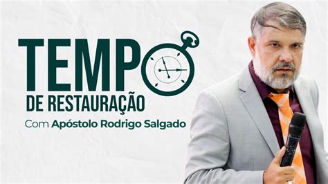 Programa Tempo de Restauração Ap Rodrigo Salgado YouTube