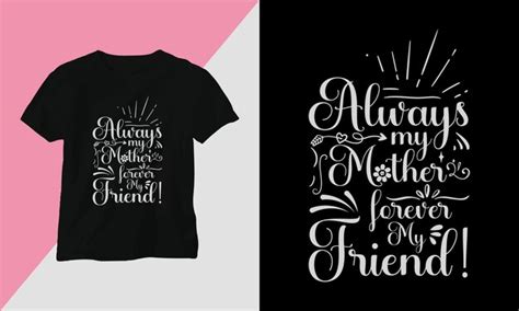 Premium Vector Always My Mother Forever My Friend Mother S Day Tshirt