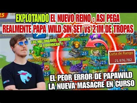 EXPLOTANDO EL NUEVO REINO ASI PEGA REALMENTE PAPA WILD Vs 21M DE