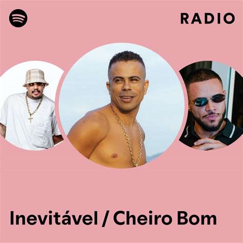 Inevit Vel Cheiro Bom Radio Playlist By Spotify Spotify