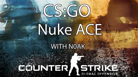 CS GO Nuke Ace YouTube