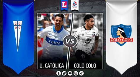 Católica Vs Colo Colo En Vivo Por Campeonato Nacional Online Gratis