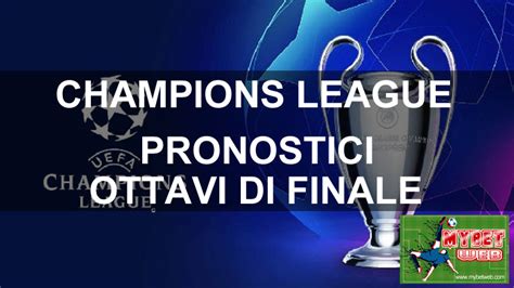 Champions League Ottavi Di Finale Mybetweb