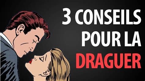 3 Conseils Pour Draguer Une Fille YouTube