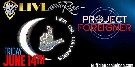 Jun 14 Live The Rose Lies Or Lullabies And Project Foreigner