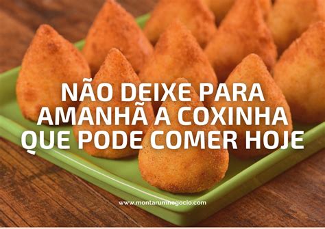 Propaganda De Coxinha 17 Frases Para Divulgar