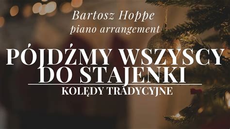 Pójdźmy wszyscy do stajenki fragment piano arrangement YouTube