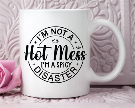 I M Not A Hot Mess Im A Spicy Disaster Funny Mom SVG Etsy