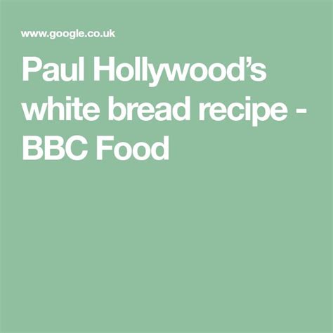 Paul Hollywoods White Bread Recipe Receta