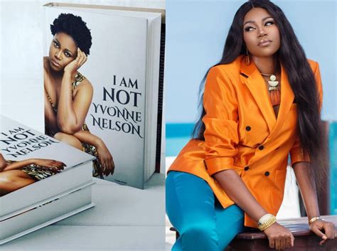 Why Yvonne Nelson Titled Her Book ‘i Am Not Yvonne Nelson’ Revealed