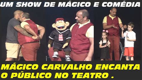 M Gico Carvalho Um Show De Dia E M Gicas No Teatro Henriqueta