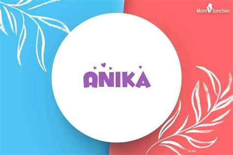 Anika Name Origin Meaning And History