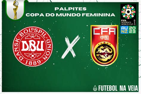 Palpite Dinamarca X China 22 07 Copa Do Mundo Feminina 2023