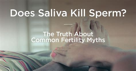 Does Saliva Kill Sperm Trying To Get Pregnant