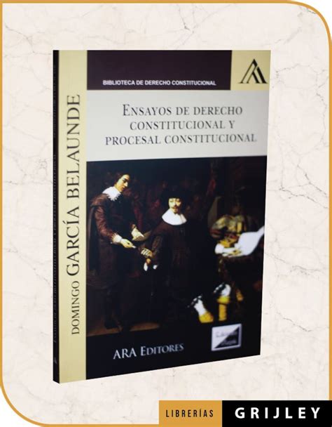 Ensayos De Derecho Constitucional Y Procesal Constitucional Librerias