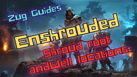 Enshrouded Complete Guide To All Shroud Root And Elixir Well