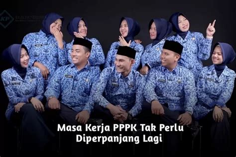 Dahsyat Masa Kerja Pppk Tidak Perlu Diperpanjang Lagi Sebagaimana