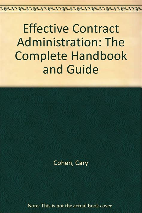 Effective Contract Administration The Complete Handbook And Guide