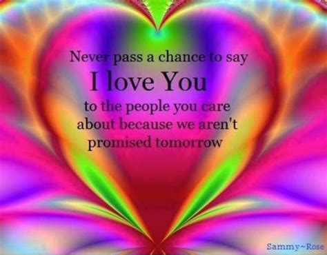 Never Pass A Chance To Say I Love You Pictures Photos And Images For