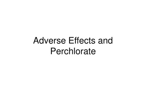 PPT - Adverse Effects and Perchlorate PowerPoint Presentation, free ...