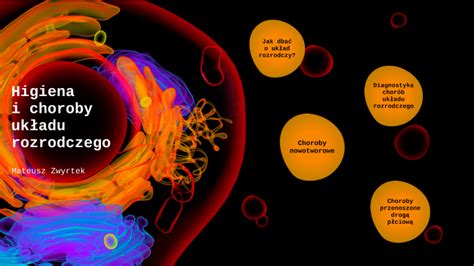 Higiena i choroby układu rozrodczego by Mateusz Zwyrtek on Prezi