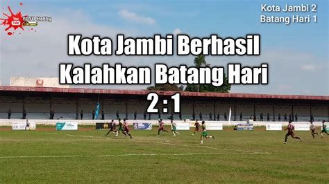 Cuplikan Pertandingan Gubernur Cup Jambi Kota Jambi Vs Batang