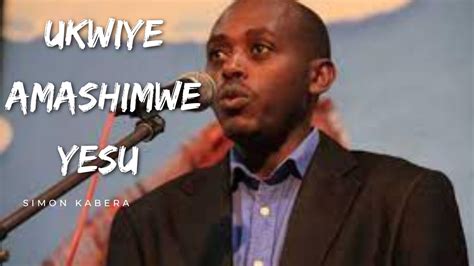 Ukwiye Amashimwe Yesu By Simon Kabera Wranda Gospel Music Youtube