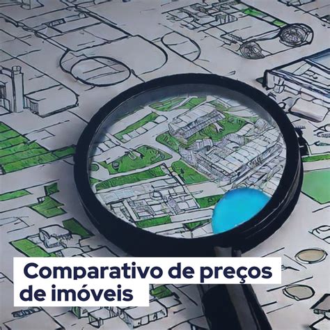 Comparativo de preços de imóveis guia completo para avaliar o valor