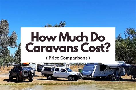 How Much Do Caravans Cost in Australia? (Price Comparisons)