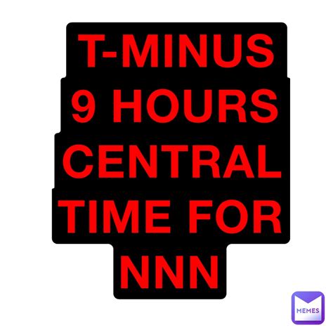 t-minus 9 hours central time for NNN | @Comrade_John_Wick | Memes