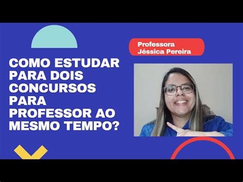 Como Estudar Para Dois Concursos Para Professor Ao Mesmo Tempo YouTube