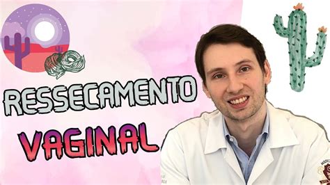 RESSECAMENTO VAGINAL o que é principais causas e TRATAMENTO YouTube