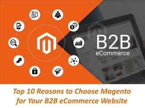 PPT Top 10 Reasons To Choose Magento For Your B2B ECommerce Website