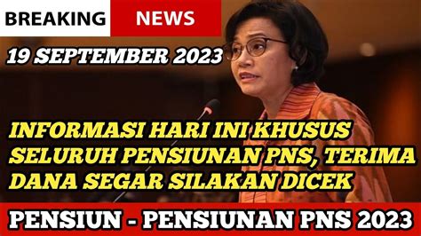 INFORMASI HARI INI KHUSUS SELURUH PENSIUNAN PNS TERIMA DANA SEGAR