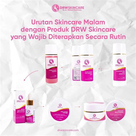 Urutan Skincare Malam Dengan Produk Drw Skincare